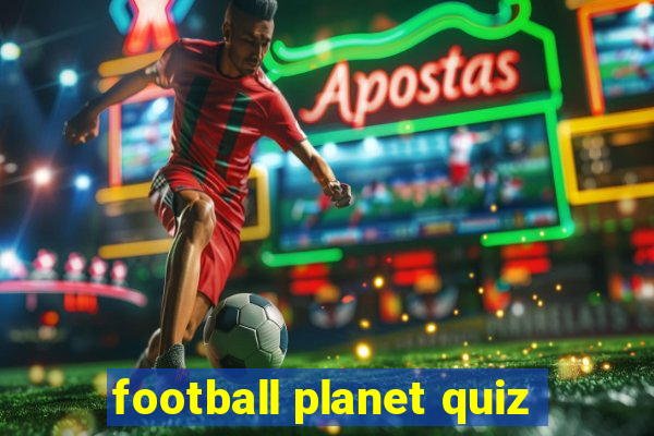 football planet quiz